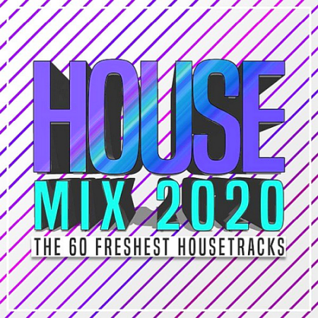 VA - House Mix 2020 The 60 Freshest Housetracks (2020)