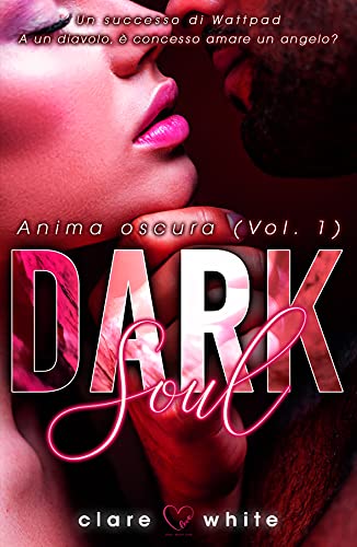 Clare White - Dark Soul. Anima Oscura Vol. 1 (2021)