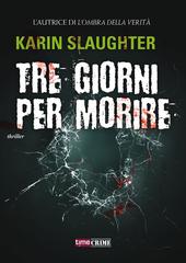 Karin Slaughter – Tre giorni per morire (2012)