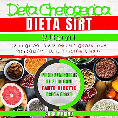 Sara Marino - Dieta Chetogenica e Dieta Sirt 2 in 1 (2021) (mp3 - 128 kbps)