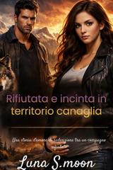 Luna s.moon – Rifiutata e incinta in territorio canaglia (2026)
