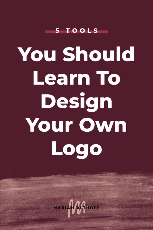 The 5 Tools You Should Learn to Design Your Own Logo — Mariah Althoff ...