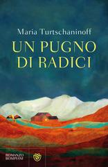 Maria Turtschaninoff – Un pugno di radici (2026)