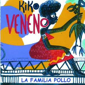 Portada - Kiko Veneno - La Familia Pollo