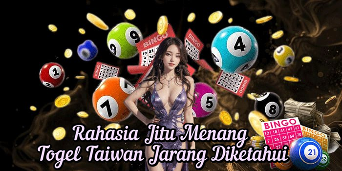 Rahasia Jitu Menang Togel Taiwan Jarang Diketahui