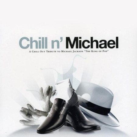VA - Chill N' Michael - A Chill Out Tributr To Michael Jackson "The King Of Pop" (2010) [WAV]