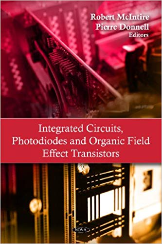 Integrated Circuits, Photodiodes and Organic Field Effect Transistors Integrated Circuits, Photodiodes and Organic Field Effect Transistors
