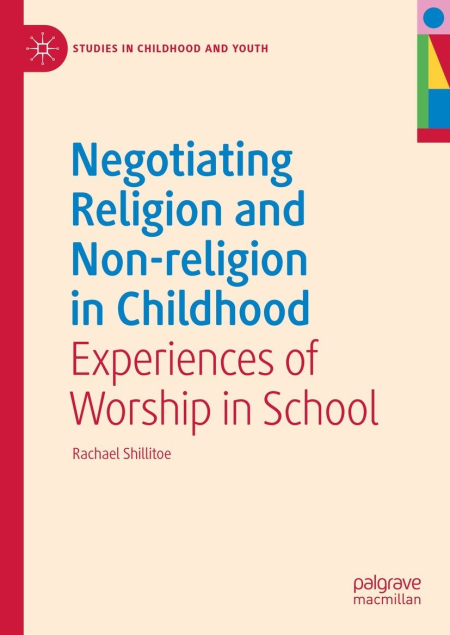 Negotiating Religion and Non-religion in Childhood: Experiences of Worship in School
