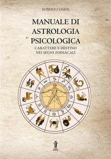 Roberto Daris - Manuale di Astrologia psicologica (2023)