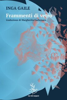 Inga Gaile - Frammenti di vetro  (2024)