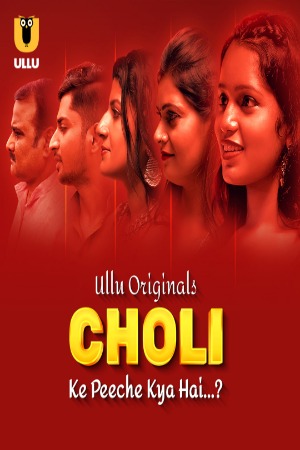 Choli Ke Peeche Kya Hai (2024) Hindi Season 01 Part 01 | WEB-DL | 1080p | 720p | 480p | ULLU WEB Series | Download | Watch Online