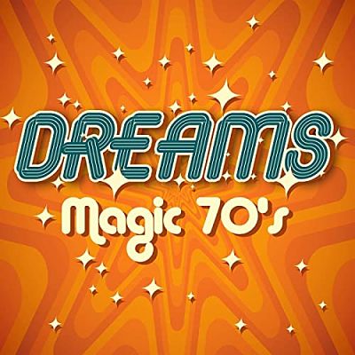 VA - Dreams - Magic 70's (04/2021) Dd1