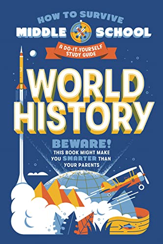 How to Survive Middle School: World History: A Do-It-Yourself Study Guide 