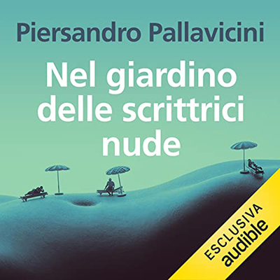 Piersandro Pallavicini - Nel giardino delle scrittrici nude (2022) (mp3 - 128 kbps)