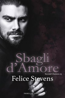 Felice Stevens - Second Chances 3. Sbagli d'amore (2023)