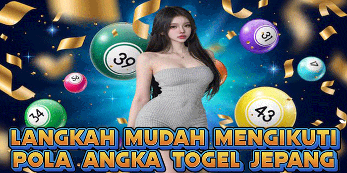Langkah Mudah Mengikuti Pola Angka Togel Jepang
