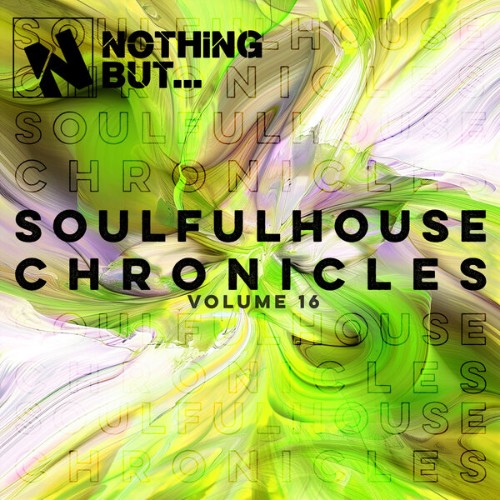 VA - Nothing But__Soulful House Chronicles Vol. 16 (2026)