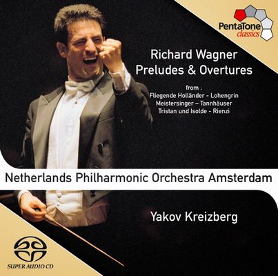 Richard Wagner / Netherlands Philharmonic Orchestra Amsterdam / Yakov Kreizberg - Preludes & Overtures (2004) [Hi-Res SACD Rip]