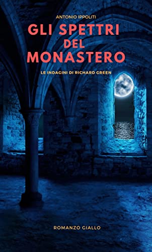 Antonio Ippoliti – Gli spettri del monastero  (2021)