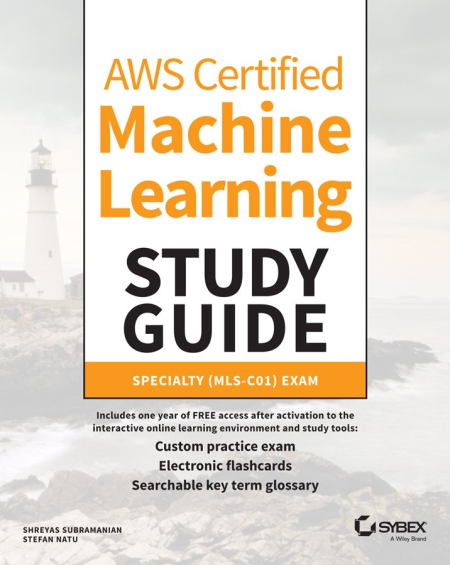 AWS Certified Machine Learning Study Guide: Specialty (MLS-C01) Exam