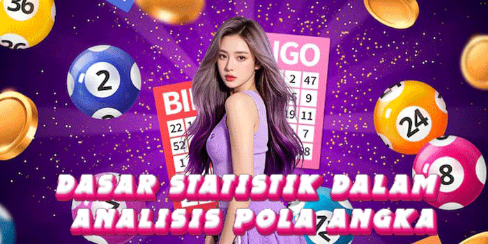 Dasar Statistik Dalam Analisis Pola Angka