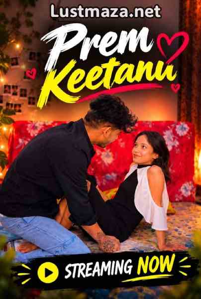 Prem Keetanu (2026) Uncut Hindi Hot Short Film | WEB-DL X264 1080p Download