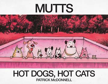 Hot Dogs, Hot Cats - A MUTTS Treasury (2020)