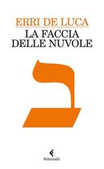 Erri De Luca – La faccia delle nuvole (2016)