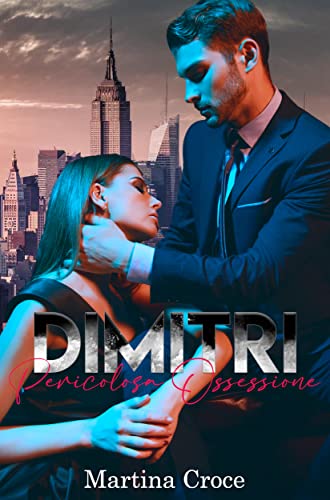Martina Croce - DIMITRI : Pericolosa Ossessione (2022)