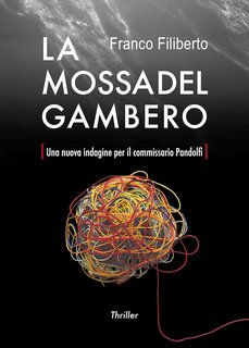 Franco Filiberto - La mossa del Gambero. Una nuova indagine per il commissario Pandolfi (2022)