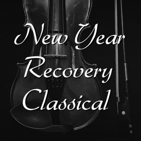 Various Artists - New Year Recovery Classical (2021)