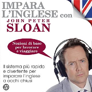 John Peter Sloan - Impara l'inglese con John Peter Sloan. Nozioni di base per lavorare e viaggiare (2017) .mp3 - 160 kbps