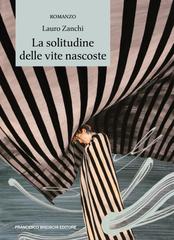 Lauro Zanchi – La solitudine delle vite nascoste (2022)