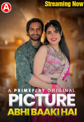  Picture Abhi Baaki Hai (2023) UNRATED 1080p HEVC HDRip PrimePlay S01E01T02 Hot Series x265 ESubs [600MB] Full Movie Download