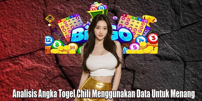 Analisis Angka Togel Chili Menggunakan Data Untuk Menang