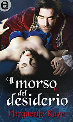 Marguerite Kaye - Il morso del desiderio (2015)
