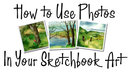 How to Use Photos in Your Sketchbook Art
