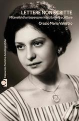 Orazio Maria Valastro - Lettere non scritte. Mitanalisi di un'assenza e rinascita nella scrittura (2026)