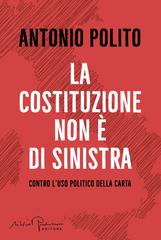 Antonio Polito – La Costituzione non è di sinistra (2026)