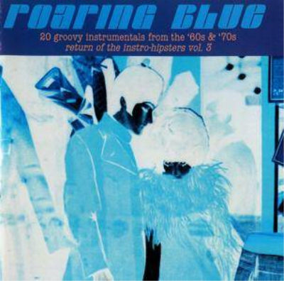 VA - Roaring Blue: Return Of The Instro-Hipsters Vol. 3 (2009)