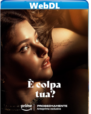 È colpa tua? (2024) WEB-DL 720p H264 E-AC3+AC3 ITA SPA