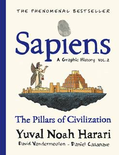 Sapiens - A Graphic History, Volume 2. The Pillars of Civilization (2021)