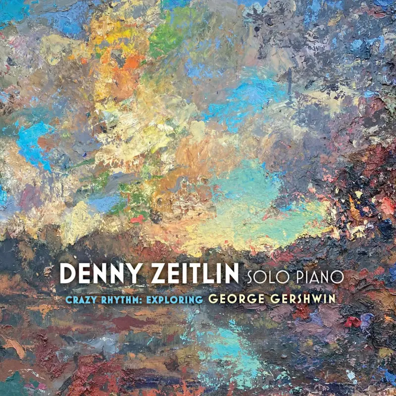Denny Zeitlin • Crazy Rhythm- Exploring George Gershwin (2023)   .flac  96.0 kHz/24 bit