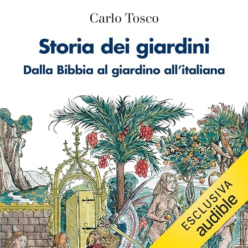 Carlo Tosco - Storia dei giardini꞉ Dalla Bibbia al giardino all'italiana (2024) (mp3 - 128 kbps)