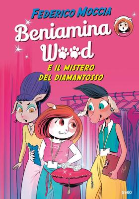 Federico Moccia - Beniamina Wood e il mistero del diamantosso (2021)