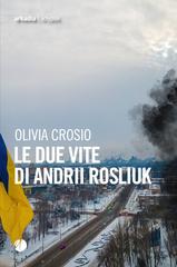 Olivia Crosio – Le due vite di Andrii Rosliuk (2026)