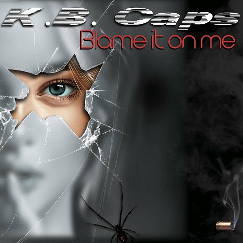 K.B. Caps - Blame It On Me (Maxi-Single) (2022)