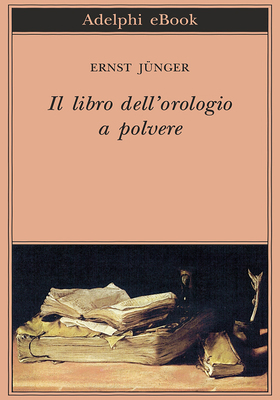 Ernst Jünger - Il libro dell’orologio a polvere (2026)