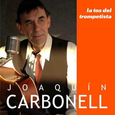 Portada - Joaquín Carbonell - La Tos Del Trompetista (2005)