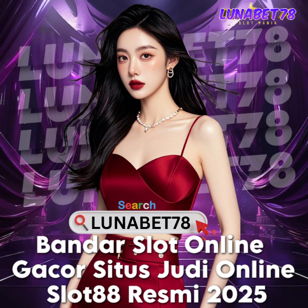 LUNABET78 : Bandar Slot Online Gacor Situs Judi Online Slot88 Resmi 2025 - WooCommerce eCommerce